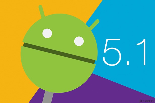 Google выпустила Android 5.1 для линеек Nexus и Android One